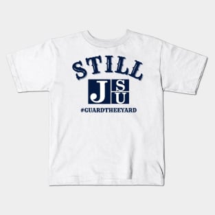 We are STILL JSU #GuardThe Yard Kids T-Shirt